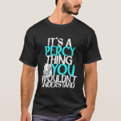 T-shirt It'S A Percy Thing You Wouldn'T Understand (Devant)