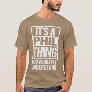T-shirt Its A Philhing You Wouldnt Understand First Name f