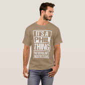 T-shirt Its A Philhing You Wouldnt Understand First Name f (Devant entier)