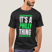 T-shirt It's A Philly Thing (Devant)