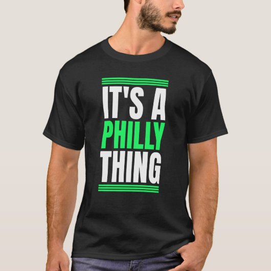 T-shirt It's A Philly Thing (Devant)
