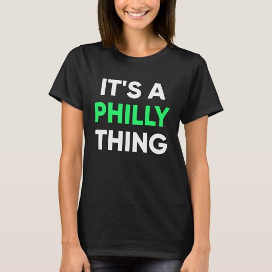 T-shirt It's A Philly Thing 6 (Devant)