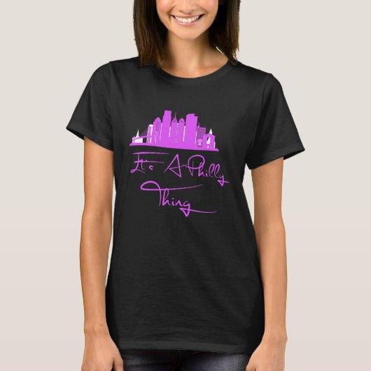 T-shirt It's A Philly Thing Its A Philadelphia Thing Phil (Devant)
