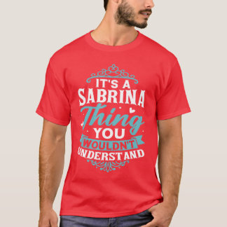 T-shirt Its A Sabrinahing You Wouldnt Understand Name Sabr