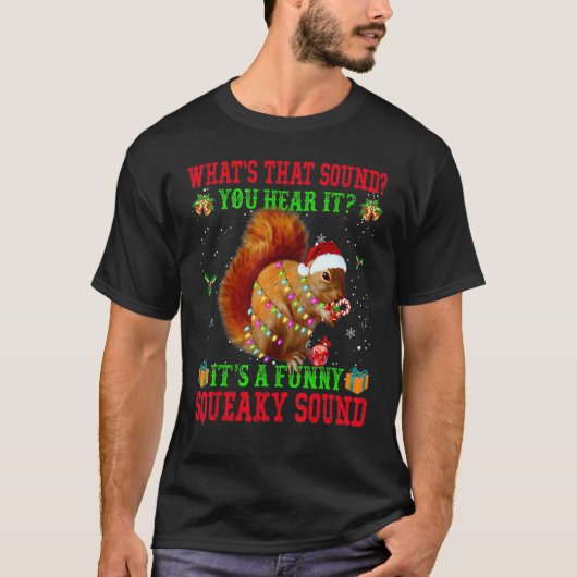 T-shirt It's A   Squeaky Sound   Christmas Squirrel (Devant)