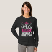 T-shirt It's a Taylor Thing You Wouldn't Understand Women (Devant entier)