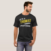 T-shirt It's a THOMAS Thing You Wouldn't Understand (Devant entier)