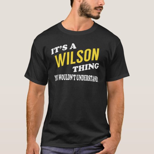 T-shirt It's a WILSON Thing You Wouldn't Understand (Devant)