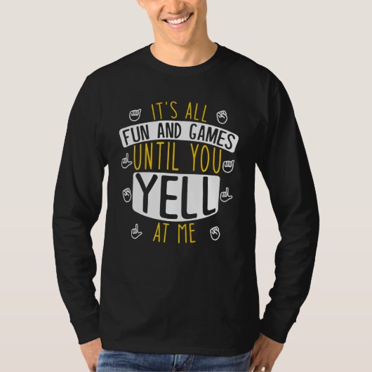 T-shirt It's All Fun And Games Until You Yell At Me Deafne (Devant)