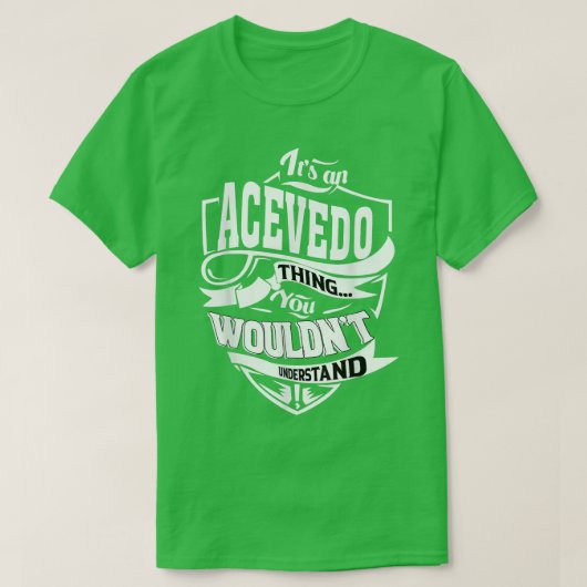 T-shirt It's an ACEVEDO Thing Gifts  (Design devant)