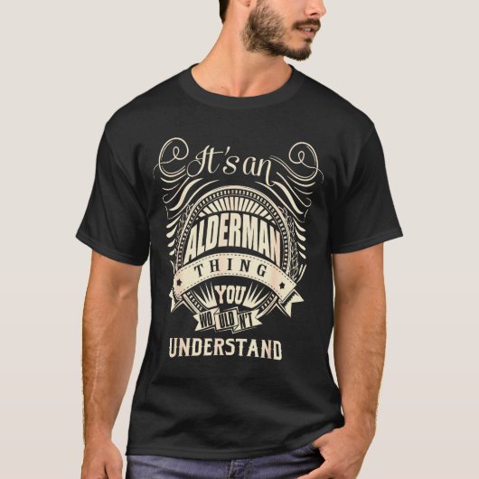 T-shirt It's An Alderman Thing You Wouldn't Understand (Devant)