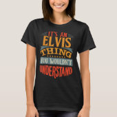 T-shirt It's An Elvis Thing You Wouldn't Understand (Devant)