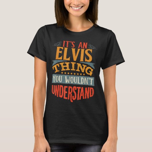 T-shirt It's An Elvis Thing You Wouldn't Understand (Devant)