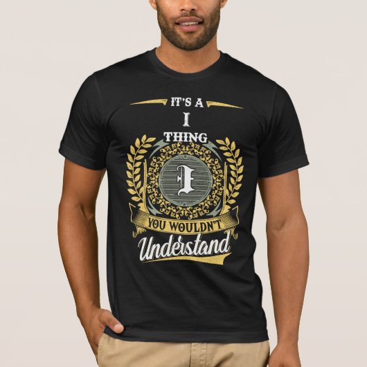T-shirt It's an I Thing You Wouldn't Understand (Devant)