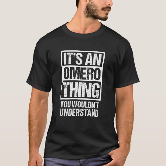 T-shirt It's An Omero Thing You Wouldn't Understand First (Devant)