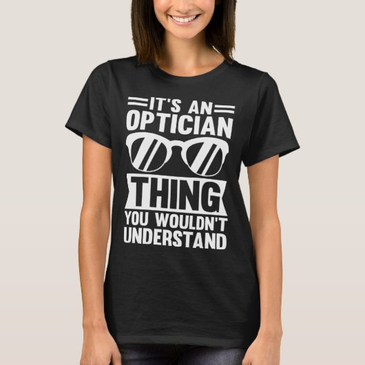 T-shirt It's An Optician Thing You Wouldn't Understand (Devant)