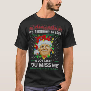 T-shirt Its Beginning To Look A Lot Like You Miss Me Trump