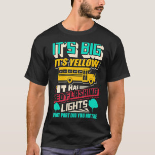 T-shirt It's Big It's Yellow It Has Red Flashing Lights Bu