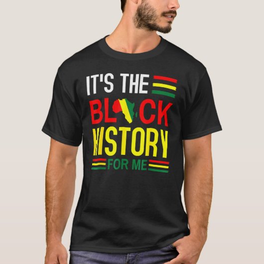 T-shirt It's Black History For Me African Pride BHM Men Wo (Devant)