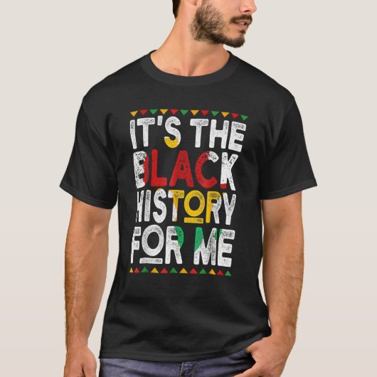 T-shirt It's Black History For Me African Pride BHM Men Wo (Devant)