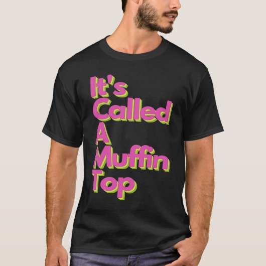 T-shirt It's called a Muffin Top (Devant)