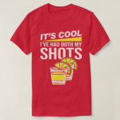 T-shirt Its Cool Ive Had Both My Shots (Design devant)