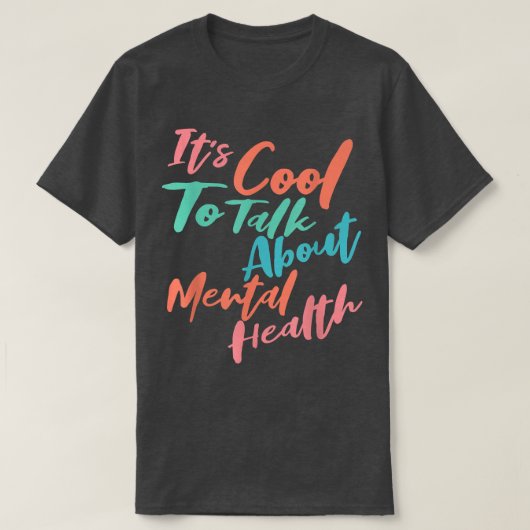 T-shirt It's Cool To Talk About Mental Health Awareness 26 (Design devant)