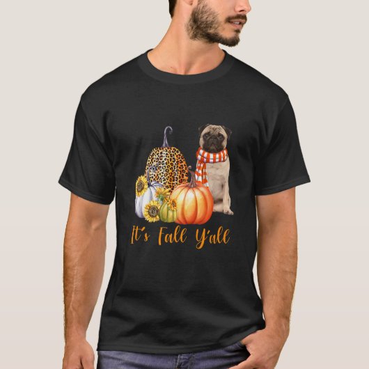 T-shirt It's Fall Y'all Pug Dog Leopard Pumpkin Fall (Devant)