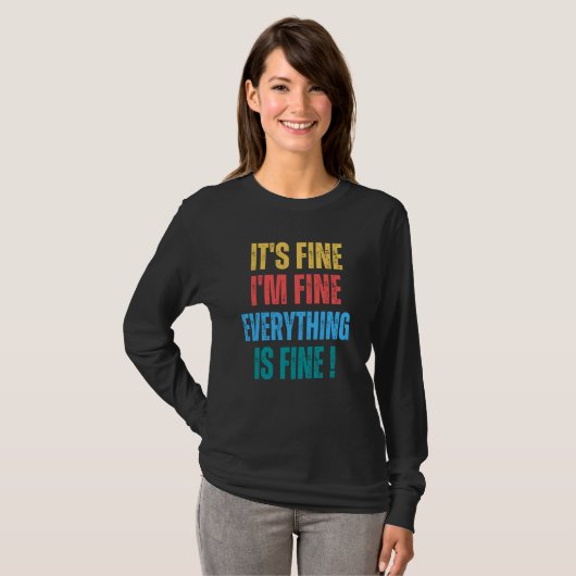 T-shirt It's Fine I'm Fine Everything Is Fine   1 (Devant entier)