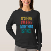 T-shirt It's Fine I'm Fine Everything Is Fine 1 (Devant)