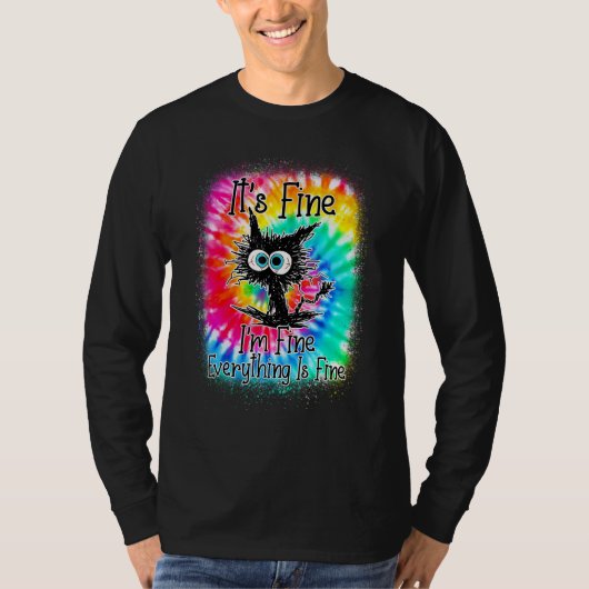 T-shirt It's Fine I'm Fine Everything Is Fine  Cat Tie Dye (Devant)