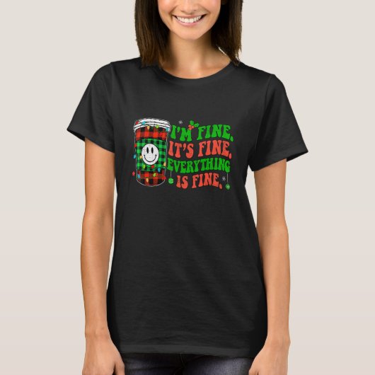 T-shirt It's Fine I'm Fine Everything Is Fine Christmas Co (Devant)