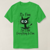T-shirt It's Fine I'm Fine Everything Is Fine Funny Black  (Design devant)