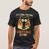 T-shirt It's Fine I'm Fine Everything Is Fine Funny cat (Devant)