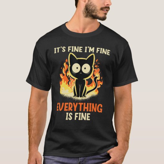 T-shirt It's Fine I'm Fine Everything Is Fine Funny cat (Devant)