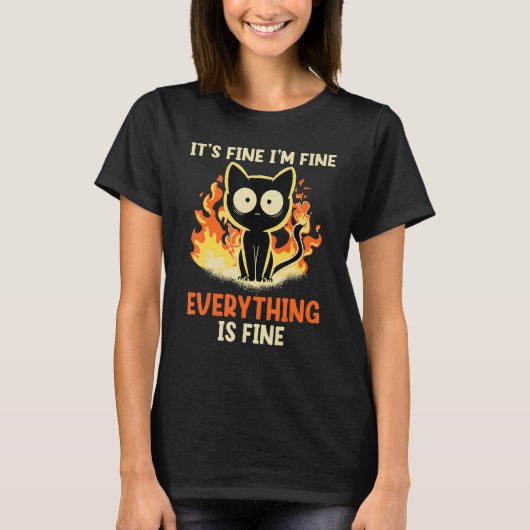 T-shirt It's Fine I'm Fine Everything Is Fine Funny cat (Devant)