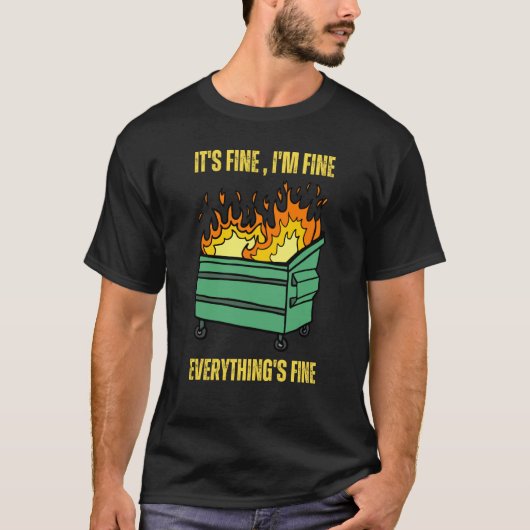 T-shirt It's Fine I'm Fine Everything Is Fine Lil Dumpster (Devant)
