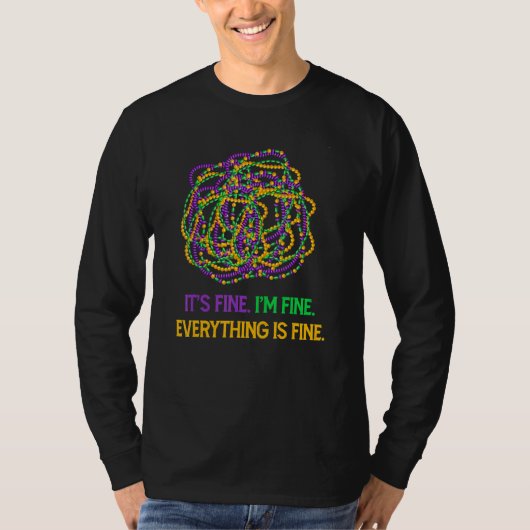 T-shirt It's Fine I'm Fine Everything Is Fine Mardi Gras F (Devant)