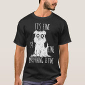 T-shirt It's Fine I'm Fine Everything Is Fine Stressed Out (Devant)