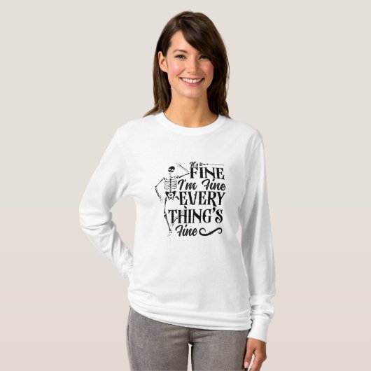 T-shirt It's Fine I'm Fine Technologist Radiology Tech (Devant entier)