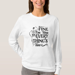 T-shirt It's Fine I'm Fine Technologist Radiology Tech