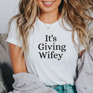 T-shirt It's Giving Wifey Bride 