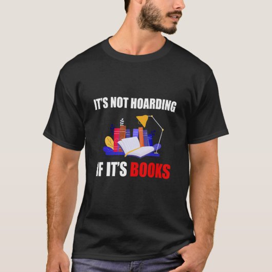 T-shirt It's hoarding if it's books book (Devant)