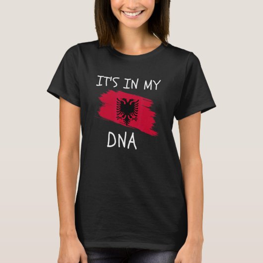 T-shirt It's in my DNA Albania Flag Proud Albanian Roots (Devant)