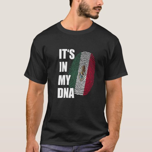 T-shirt It's In My DNA Mexico Flag Mexican Roots Pride Fin (Devant)