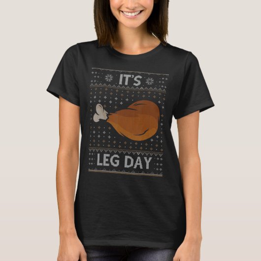 T-shirt It's Leg Day Workout Turkey Thanksgiving Ugly Sw (Devant)