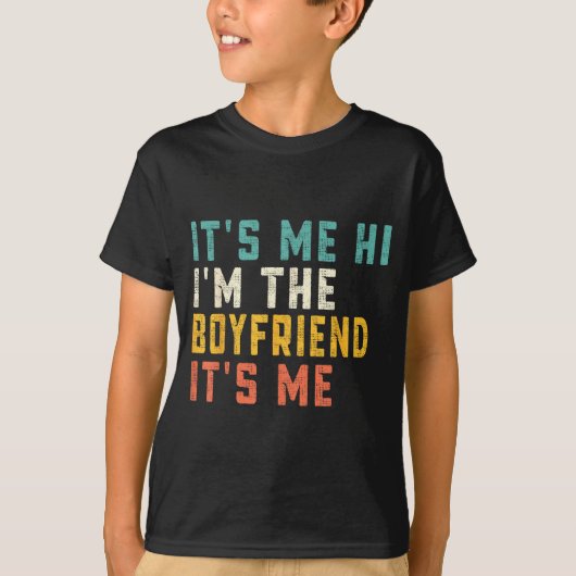 T-shirt It's Me Hi I'm The Boyfriend It's Me Funny Daddy D (Devant)