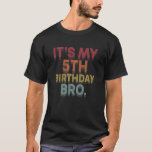 T-shirt It's My 5Th Birthday Bro Fifth B-Day Party For Boy<br><div class="desc">Its My 5Th Birthday Bro Fifth B-Day Party For Boy</div>