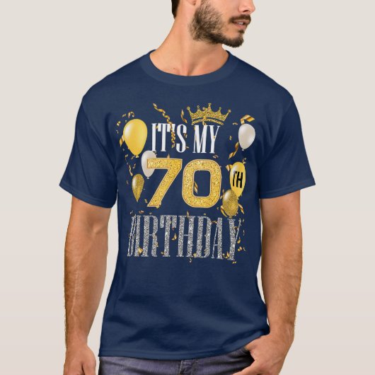T-shirt Its My 70th Birthday Cool 70 Years Old Birthday (Devant)