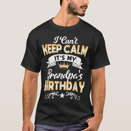 T-shirt It's My Grandpa's Birthday Shirt I Can't Keep Calm (Devant)